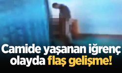 Camide yaşanan iğrenç olayda flaş gelişme! Gözaltına alındı