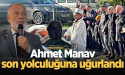 Ahmet Manav son yolculuğuna uğurlandı