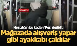 Hırsızlığın bu kadarı ‘Pes' dedirtti: Mağazada alışveriş yapar gibi ayakkabı çaldılar