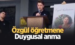 Özgül öğretmen için duygusal anma