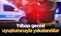 Yılbaşı gecesi uyuşturucuyla yakalandılar