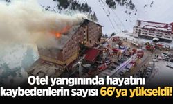 Otel yangınında hayatını kaybedenlerin sayısı 66'ya yükseldi!