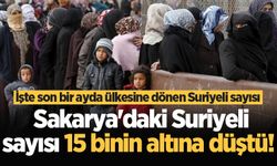 Sakarya'daki Suriyeli sayısı 15 binin altına düştü!