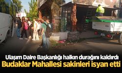 Ulaşım Daire Başkanlığı halkın durağını kaldırdı: Budaklar Mahallesi sakinleri isyan etti