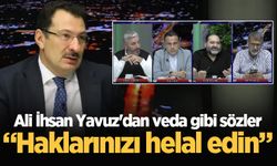 Ali İhsan Yavuz’dan veda gibi sözler: “Haklarınızı Helal Edin”