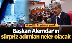 Başkan Alemdar'ın sürpriz adımları neler olacak