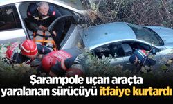 Şarampole uçan araçta yaralanan sürücüyü itfaiye kurtardı