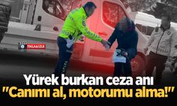 Yürek burkan ceza anı: "Canımı al, motorumu alma!"