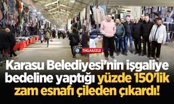 Karasu Belediyesi'nin işgaliye bedeline yaptığı yüzde 150'lik zam esnafı çileden çıkardı!