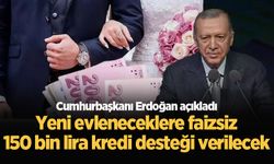 Cumhurbaşkanı Erdoğan açıkladı: Yeni evleneceklere faizsiz 150 bin lira kredi desteği verilecek