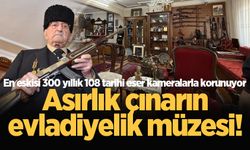 Asırlık çınarın evladiyelik müzesi! En eskisi 300 yıllık 108 tarihi eser kameralarla korunuyor