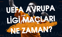 UEFA Avrupa Ligi Maçları Ne Zaman?