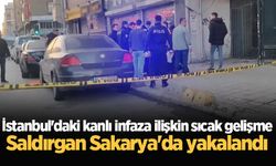 İstanbul'daki kanlı infaza ilişkin sıcak gelişme: Saldırgan Sakarya'da yakalandı