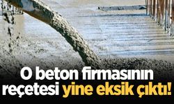 O beton firmasının reçetesi yine eksik çıktı!