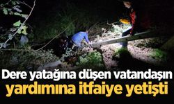 Dere yatağına düşen vatandaşın yardımına itfaiye yetişti