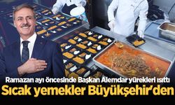 Ramazan ayı öncesinde Başkan Alemdar yürekleri ısıttı: Sıcak yemekler Büyükşehir’den