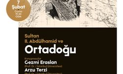 Sultan 2. Abdülhamid ve Ortadoğu OSM’de konuşulacak