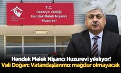 Hendek Melek Nişancı Huzurevi yıkılıyor! Vali Doğan: Vatandaşlarımız mağdur olmayacak