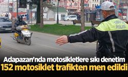 Adapazarı'nda motosikletlere sıkı denetim: 152 motosiklet trafikten men edildi