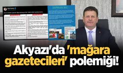 Akyazı'da 'mağara gazetecileri' polemiği