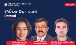 Sakarya Üniversitesi’nden diş implantında patent başarısı