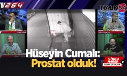 Hüseyin Cumalı: Prostat olduk!