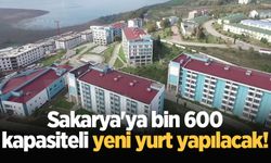 Sakarya'ya bin 600 kapasiteli yeni yurt yapılacak!