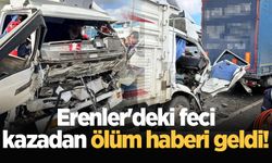 Erenler'deki feci kazadan ölüm haberi geldi!