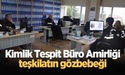 Kimlik Tespit Büro Amirliği teşkilatın gözbebeği