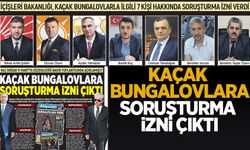 İçişleri Bakanlığı kaçak bungalovlarla ilgili 7 kişi hakkında soruşturma izni verdi