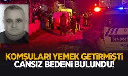 Yemek getiren komşuları haber alamadı, evde cansız bedeni bulundu