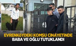 Komşu cinayetinde 16 yaşındaki çocuk ve babası tutuklandı