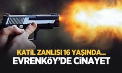 Evrenköy'de şok cinayet; 16 yaşındaki genç babsasının tartıştığı kişiyi vurdu