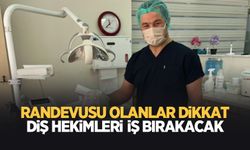 Diş hekimleri iş bırakacak