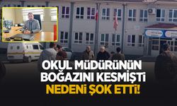 Okul müdürünün boğazını kesmişti; saldırgan hasta çıktı!