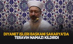 Diyanet İşleri Başkanı Erbaş, Sakarya'da teravih namazı kıldırdı