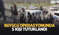 Sakarya merkezli büyücü operasyonunda yeni gelişme