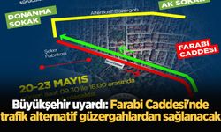 Büyükşehir uyardı: Farabi Caddesi'nde trafik alternatif güzergahlardan sağlanacak