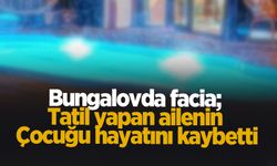 Bungalov havuzunda ölüm; Çabalar kurtarmaya yetmedi