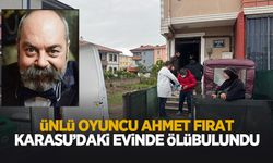 Ünlü oyuncu Ahmet Fırat Karasu'daki evinde ölü bulundu