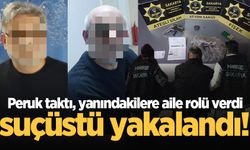 Filmleri aratmadı: Peruk taktı, yanındakilere aile rolü verdi, suçüstü yakalandı!