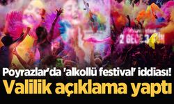 Poyrazlar'da 'alkollü festival' iddiası! Valilik açıklama yaptı