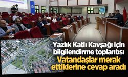 Yazlık Katlı Kavşağı için bilgilendirme toplantısı: Vatandaşlar merak ettiklerine cevap aradı