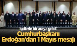 İşçilerle bir araya geldi! Cumhurbaşkanı Erdoğan'dan 1 Mayıs mesajı
