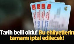 Tarih belli oldu! Bu ehliyetlerin tamamı iptal edilecek