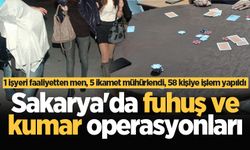 Sakarya'da fuhuş ve kumar operasyonları: 1 işyeri faaliyetten men, 5 ikamet mühürlendi, 58 kişiye işlem yapıldı