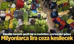 Hal ve marketlere yeni kurallar geliyor: Caydırıcı cezalar yolda