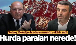 Serhoş'tan büyük iddia: Belediye hurdaları usulsüz şekilde sattı!