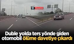 Duble yolda ters yönde giden otomobil ölüme davetiye çıkardı
