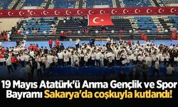 19 Mayıs Atatürk'ü Anma Gençlik ve Spor Bayramı Sakarya'da coşkuyla kutlandı!